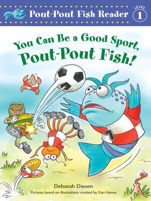 cover image of You Can Be a Good Sport, Pout-Pout Fish!
